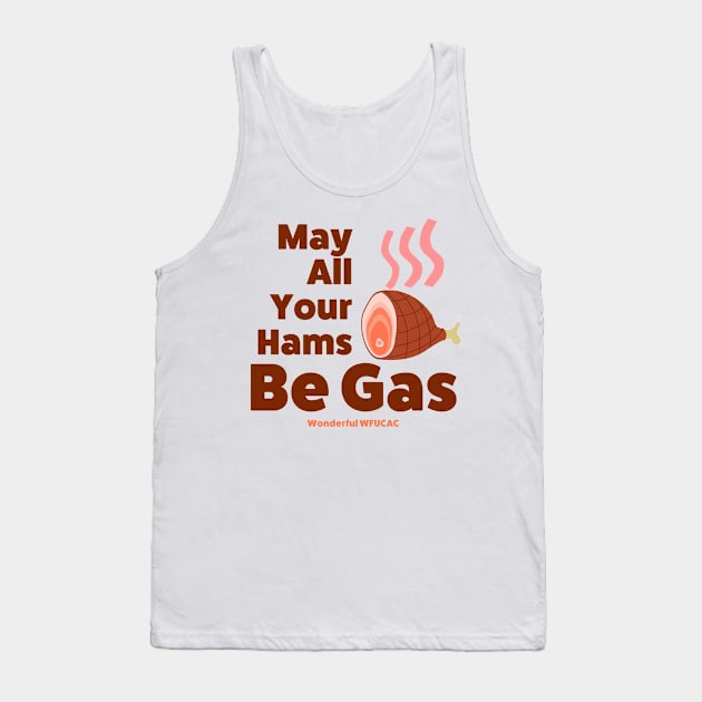 May All Your Ham Be Gas Tank Top by Canada Is Boring Podcast